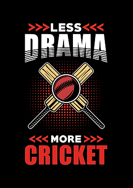 Cricket Less Drama More