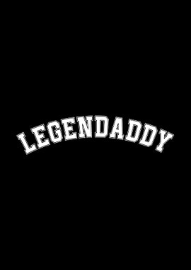 Legendaddy Fathers Day