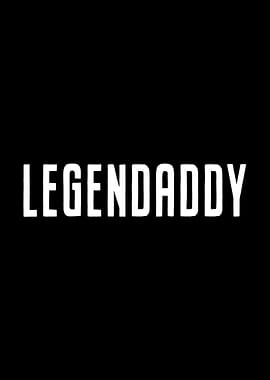 Legendaddy Fathers Day