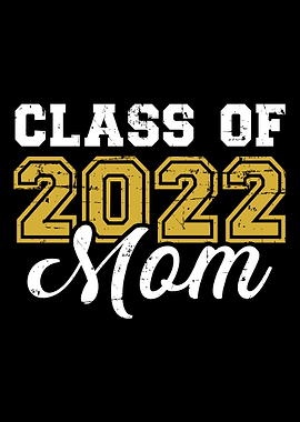 Class of 2022 mom for grad