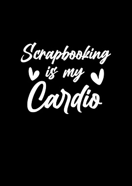 Scrapbooking is my Cardio