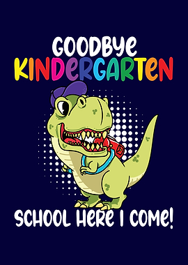 Goodbye Kindergarten Dino