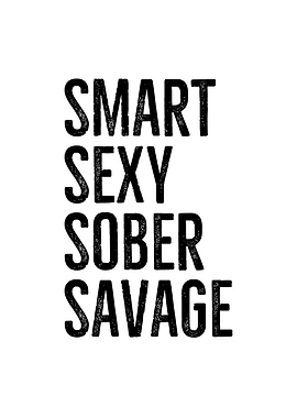 Smart Sexy Sober Savage