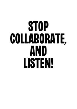 Stop Collaborate and