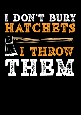 I Dont Bury Hatchets