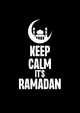 Keep Calm Its Ramadan