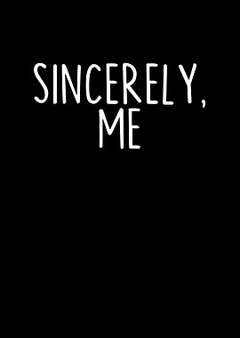 Sincerely Me