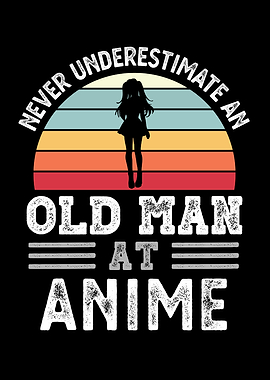 Old Man at Anime Fathers