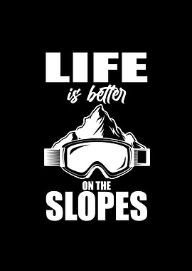 Life is better on slopes