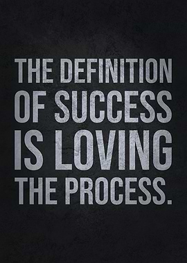 Success Loving The Process