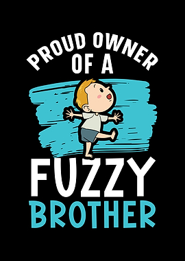Owner Of A Fuzzy Brother