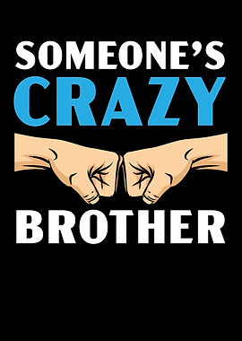 Someones Crazy Brother