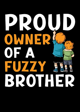 Owner Of A Fuzzy Brother