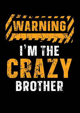 Im The Crazy Brother