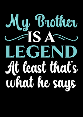 My Brother Is A Legend