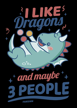 I Like Dragons And Maybe 3