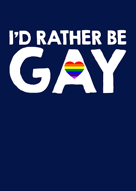 Lgbtq Id Rather Be Gay