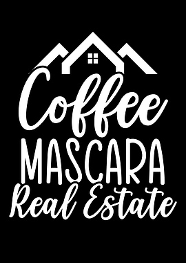 Coffee Mascara Real Estate