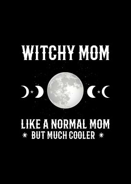 Witchy Mom Witchcraft Gift
