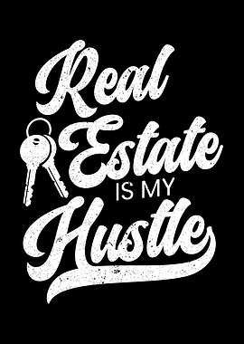 Real Estate Is My Hustle