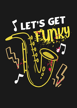 Lets Get Funky Saxophone