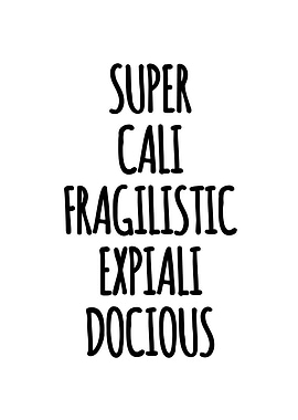 Supercalifragilistic