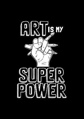 Art Is My Superpower Gift
