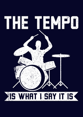 The Tempo Is What I Say It