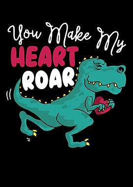 You Make My Heart Roar