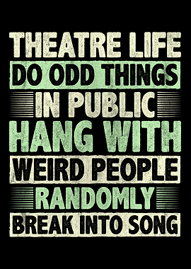 Theatre Life Do Odd Things