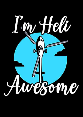 Im Heli Awesome