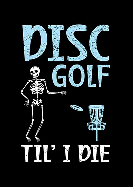 Disc Golf Til I Die