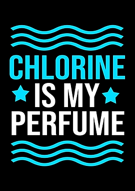 Chlorine Is My Perfume