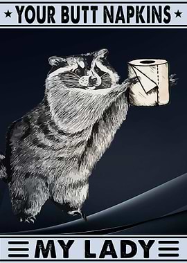 Your Butt Napkins My Lady