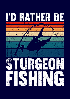 Id Rather Be Sturgeon