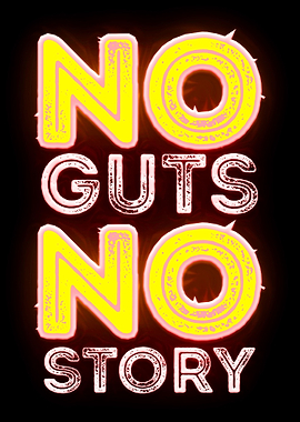 no guts no story neon