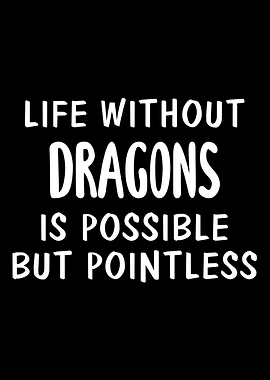 Life Without Dragons Is Po