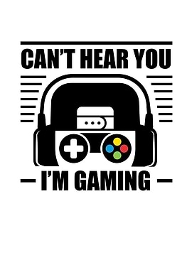 Cant Hear You Im Gaming