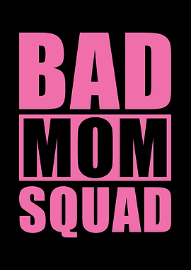 Bad Mom Squad