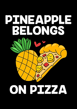 Pineapple Belongs On Pizza