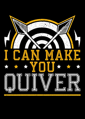 I Can Make You Quiver
