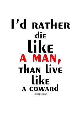 Id rather die like a man