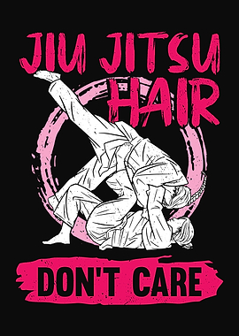 Jiu Jitsu Hair Dont Care