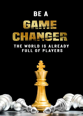 Be a Game Changer