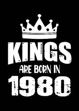 Kings Are Born In 1980