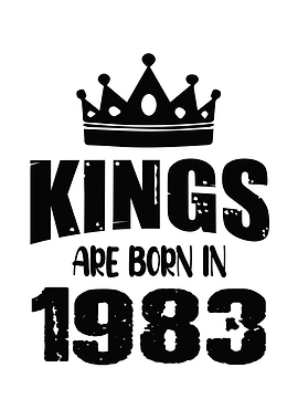 Kings Are Born In 1983