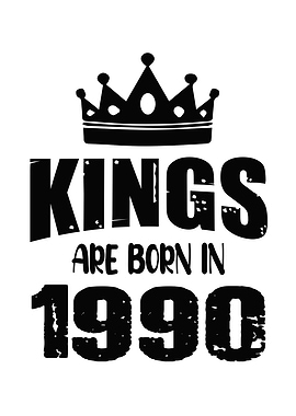 Kings Are Born In 1990