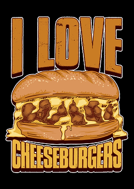 I Love Cheeseburgers