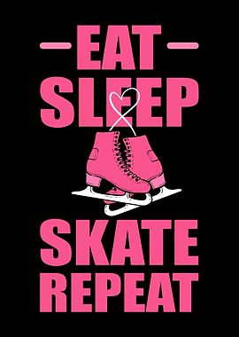 Eat Sleep Skate Repeat