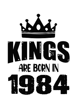 Kings Are Born In 1984
